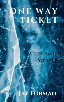 One Way Ticket : A Lee Smith Mystery