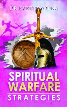 SPIRITUAL WARFARE STRATEGIES : RAISING UP END-TIMES ARMIES