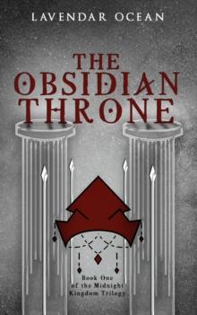 The Obsidian Throne : Book One of the Midnight Kingdom Trilogy