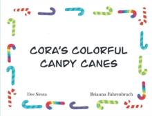 Cora's Colorful Candy Canes