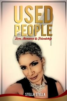 Used People An Unconventional Widow's Story of Friendship, Love and Romance : An Unconventional Widow's Story