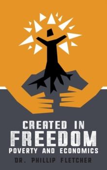 Created in Freedom : Poverty and Economics