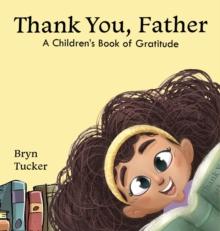 Thank You, Father : A Children's Book of Gratitude