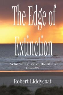 The Edge of Extinction : Who will survive the alien plague?