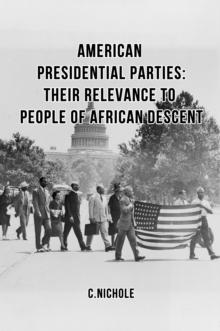 American Presidential Parties : Their Relevance to People of African Descent