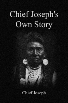 Chief Joseph's Own Story