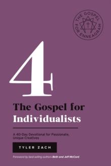 The Gospel for Individualists: A 40-Day Devotional for Passionate, Unique Creatives : (Enneagram Type 4)