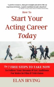 How To  Start Your Acting Career Today