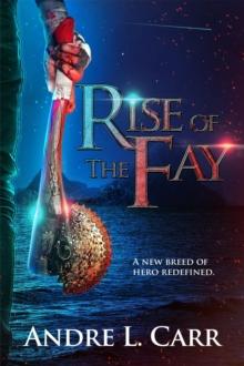 Rise of the Fay : A new breed of hero redefined