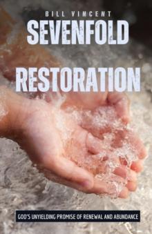 Sevenfold Restoration : God's Unyielding Promise of Renewal and Abundance