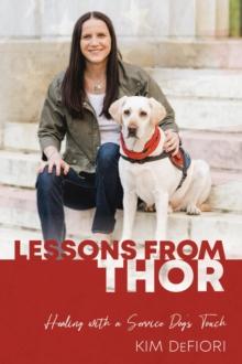 Lessons from Thor : Healing with a Service Dog's Touch