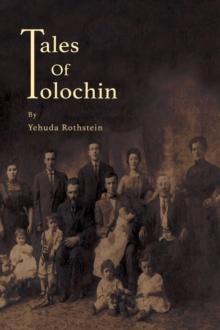 Tales of Tolochin : The Story of A Classical Shtetl