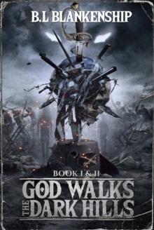 God Walks The Dark Hills : Book I & II