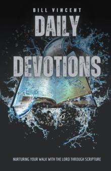 Daily Devotions : Nurturing Your Walk with the Lord Through Scripture