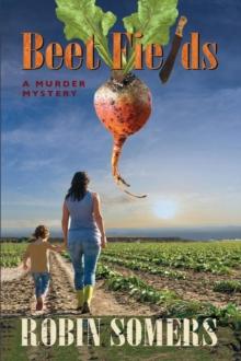 Beet Fields : A Murder Mystery