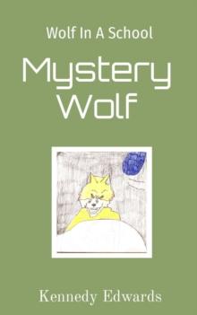 Wolf In A School: Mystery Wolf : Mystery Wolf