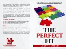 The Perfect Fit : Keys To Building Business Credit