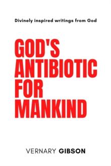 God's Antibiotic For Mankind