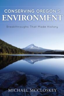 Conserving Oregon's Environment : Breakthroughs That Made History