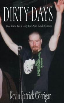 DIRTY  DAYS : True New York City Bar And Rock Stories