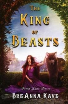 The King of Beasts : Fated Love Series: Book 1