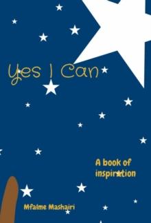 Yes I Can : A book of inspiration