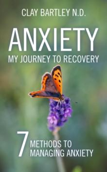 Anxiety : 7 Methods to Managing Anxiety