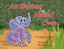 An Elephant Named Clyde : A Children's Story Poem