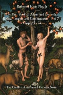 The First Book of Adam And Eve with Biblical Insights and Commentaries - 1 of 7 - Chapter 1 - 13 : The Conflict of Adam and Eve with Satan