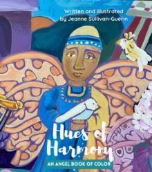 Hues Of Harmony : An Angel Book Of Color