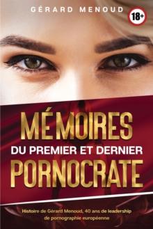 M?moires du premier et dernier pornocrate