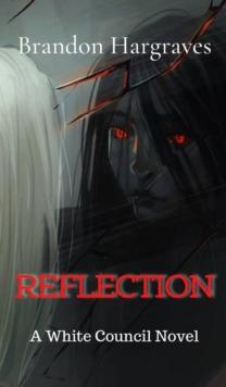 Reflection : A White Council Novel