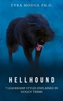 HellHound : 7 Leadership Styles Explained in Doggy Terms