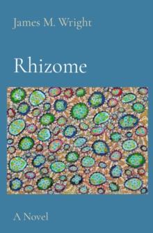 Rhizome : A Novel