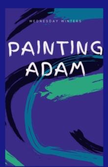 Painting Adam : A Love Story