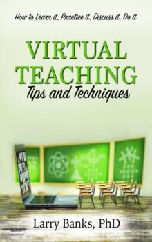 Virtual Learning: Tips and Techniques : Tips and Techniques