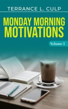 Monday Morning Motivations - Volume 1