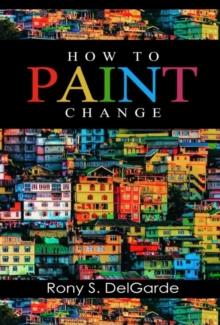 How To Paint Change : How A Passion For Paint Offers Inspiration, Closes Deals, And Wins Accolade