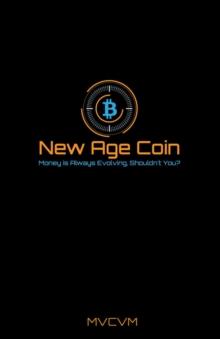 New Age Coin : Money is Always Evolving, Shouldn't You?