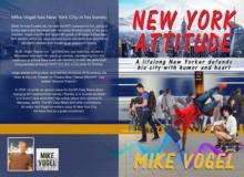 New York Attitude : A Lifetime New Yorker Defends His City With Humor and Heart