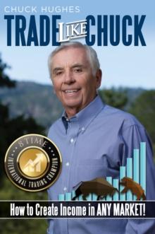 Trade Like Chuck : How to Create lncome in ANY MARKET!