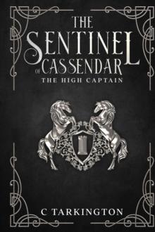 The Sentinel of Cassendar : The High Captain