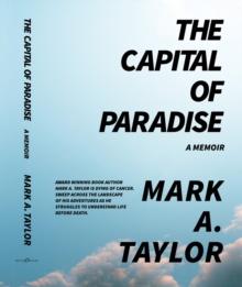 The Capital of Paradise : A Memoir