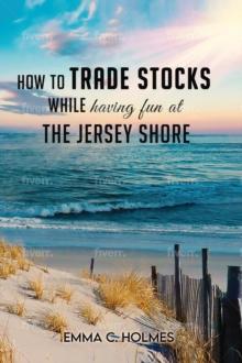 How to trade Stocks  while having fun at the Jersey Shore