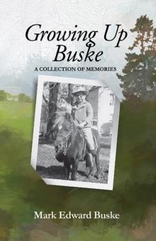 Growing Up Buske : A Collection of Memories