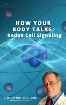 Redox Cell Signaling : How Your Body Talks