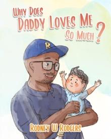 Why Does Daddy Love Me So Much?