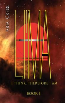 LI'MA Saga / Book I / I Think, Therefore I Am