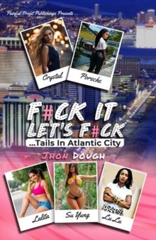 F#CK IT;LET'S F#CK : ...Tails In Atlantic City