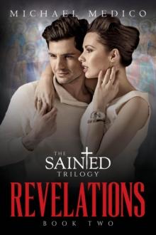 "Revelations" : Book Two in The Sainted Trilogy